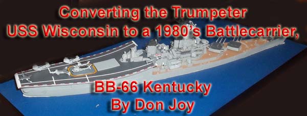 Converting the Trumpeter USS Wisconsin to a 1980s Battlecarrier,